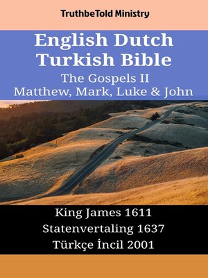 cover image of English Dutch Turkish Bible--The Gospels II--Matthew, Mark, Luke & John